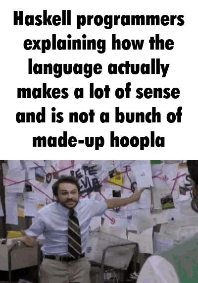 Haskell programmers explaining how the language actually makes sense